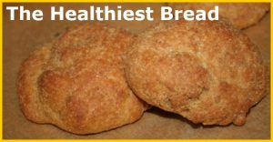 Healthiest Bread In The World